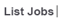 List Jobs